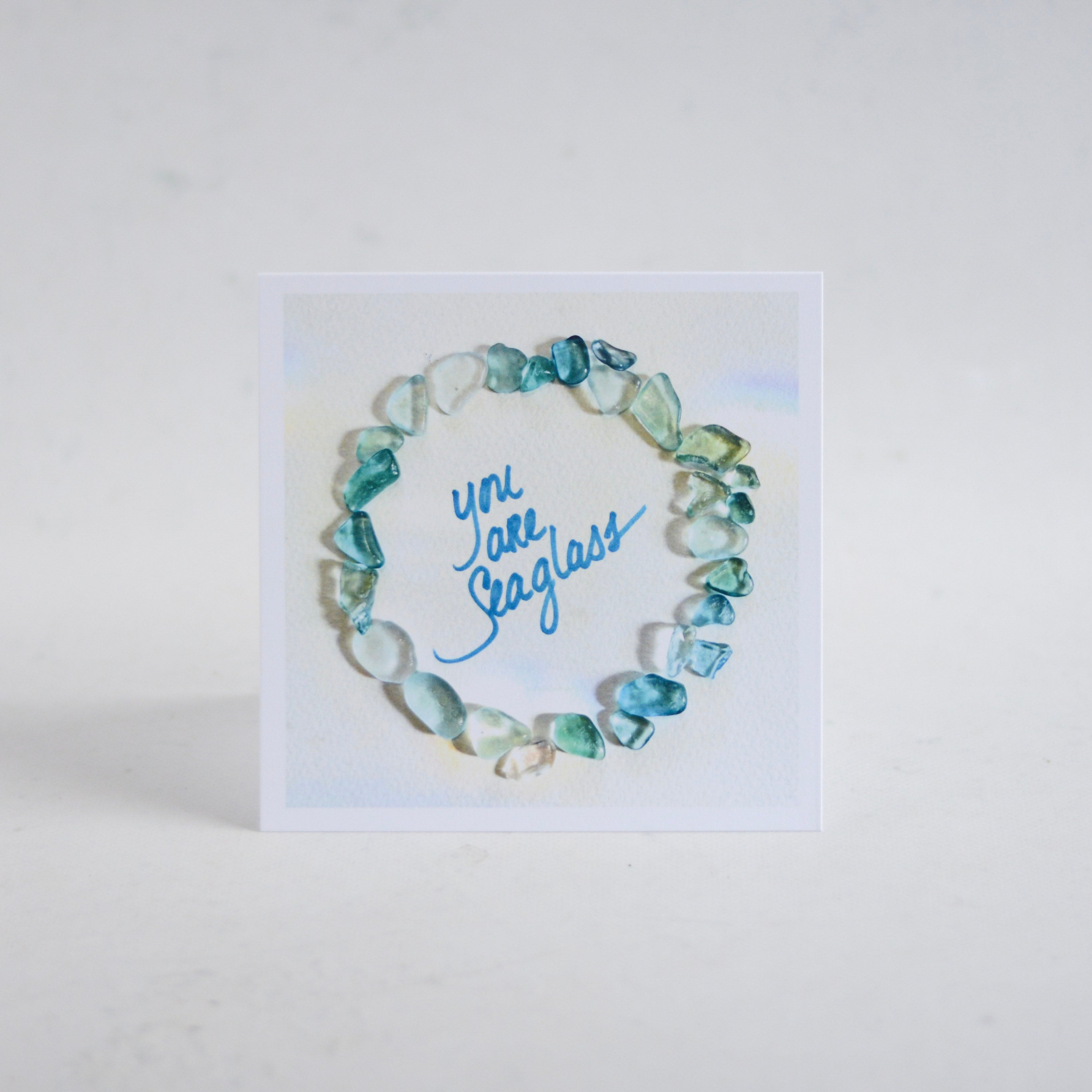 You Are Seaglass